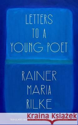 Letters to a Young Poet (Translated and with an Afterword by Ulrich Baer) Rainer Maria Rilke Ulrich Baer  9781959891116 Warbler Press - książka