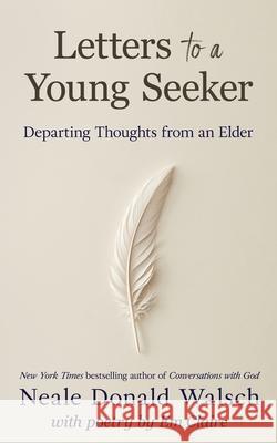 Letters to a Young Seeker: Departing Thoughts from an Elder Neale Donald Walsch Em Claire 9781958921814 Sacred Stories Publishing - książka