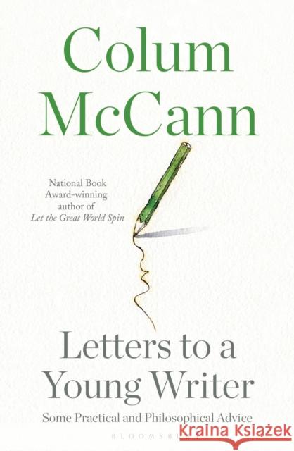 Letters to a Young Writer Colum McCann 9781526600943 Bloomsbury Publishing PLC - książka