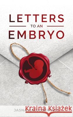 Letters to an Embryo Jasna Kaludjerovic Alice Copple-Tosic 9788690766215 Publishdrive - książka