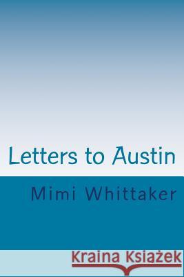 Letters to Austin: Love, Grandma Mimi Mimi Whittaker 9781537148380 Createspace Independent Publishing Platform - książka
