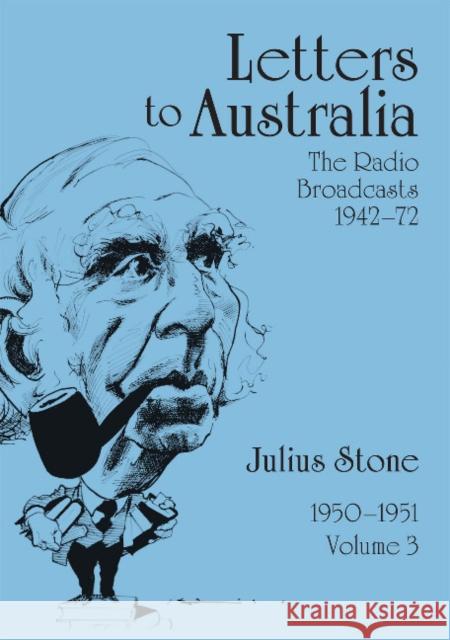 Letters to Australia, Volume 3: Essays from 1950-1951 Stone, Julius 9781743326084 University of Sydney - książka