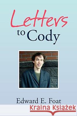 Letters to Cody Edward E. Foat 9781450068772 Xlibris Corporation - książka