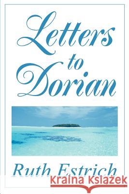 Letters to Dorian Ruth E. Estrich 9780595272471 Writers Club Press - książka