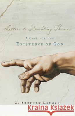 Letters to Doubting Thomas: A Case for the Existence of God Layman, C. Stephen 9780195308150 Oxford University Press, USA - książka