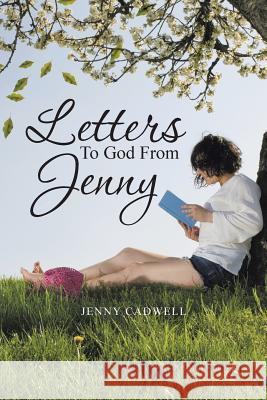 Letters To God From Jenny Cadwell, Jenny 9781490860855 WestBow Press - książka