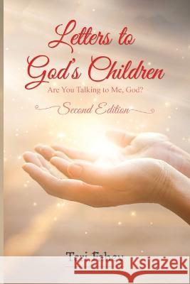 Letters to God\'s Children: Are You Talking to Me, God? Teri Fahey 9781638124115 Pen Culture Solutions - książka