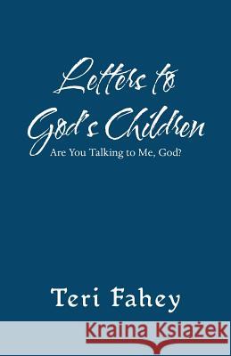 Letters to God'S Children: Are You Talking to Me, God? Fahey, Teri 9781982202972 Balboa Press - książka