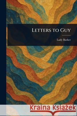 Letters to Guy Mary Anna Barker 9781025241128 Anson Street Press - książka