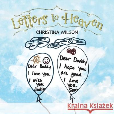 Letters to Heaven Christina Wilson 9781480892255 Archway Publishing - książka