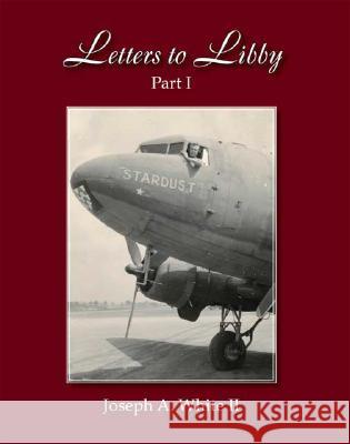 Letters to Libby: Part One Joseph a. Whit 9781412008051 Trafford Publishing - książka