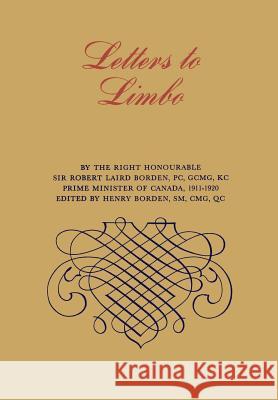 Letters to Limbo Robert L. Borden Henry Borden 9781442652118 University of Toronto Press, Scholarly Publis - książka