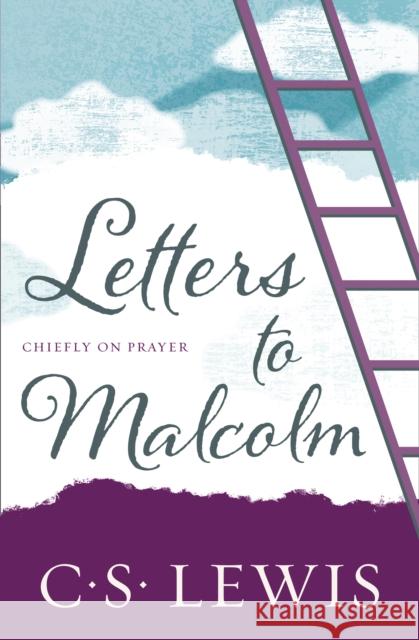 Letters to Malcolm: Chiefly on Prayer C. S. Lewis 9780008393489 HarperCollins Publishers - książka