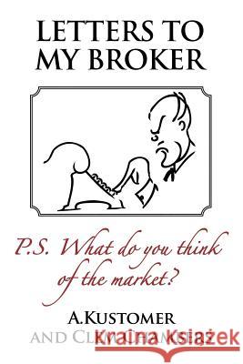 Letters to my Broker: P.S. What do you think of the Market Clem Chambers 9781908756190 Advfn Books - książka