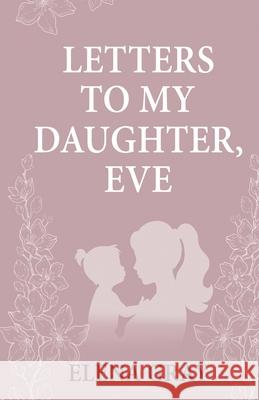 Letters To My Daughter Eve Elena Gray 9781036970079 Elena Gray Publishing - książka
