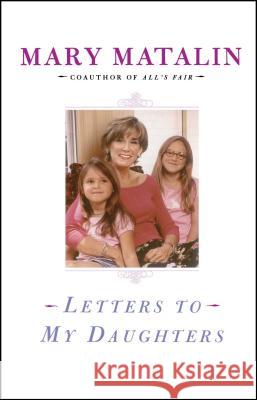 Letters to My Daughters Mary Matalin 9780743256094 Simon & Schuster - książka