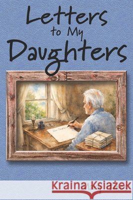 Letters to My Daughters Hines, Mary 9798247522157 Independently Published - książka