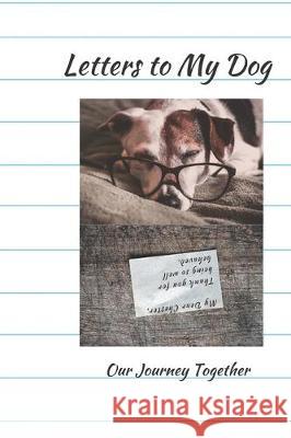 Letters To My Dog: Our Journey Together Luis M. Rodriguez 9781705599150 Independently Published - książka