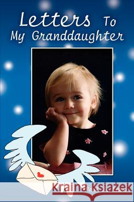 Letters To My Granddaughter Paul J. Enea 9780595437818 iUniverse - książka