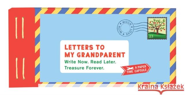 Letters to My Grandparent: Write Now. Read Later. Treasure Forever. (Gifts for Grandparents, Thoughtful Gifts, Gifts for Grandmother) Redmond, Lea 9781452159485 Chronicle Books - książka