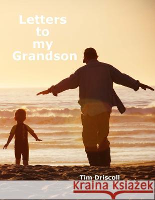 Letters to my Grandson Driscoll, Tim 9781495455841 Createspace - książka