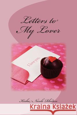 Letters to my Lover Rhoden, Kisha Nicole 9781721634729 Createspace Independent Publishing Platform - książka