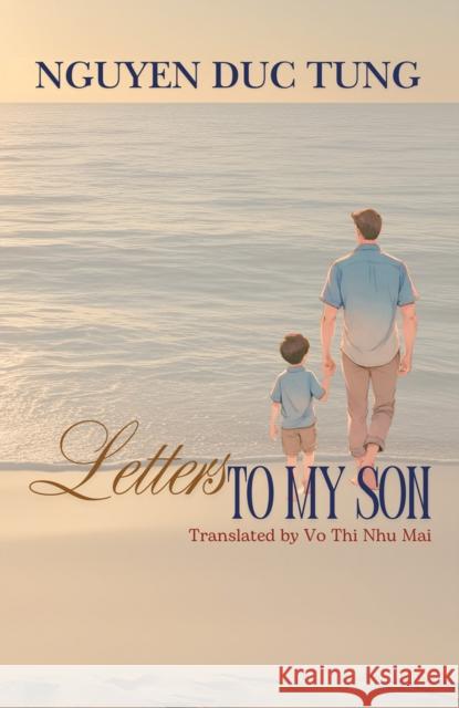Letters to My Son Nguyen Duc Tung 9781037100963 Austin Macauley Publishers - książka