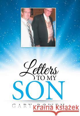 Letters to My Son Gary Bowen (University of North Carolina at Chapel Hill USA) 9781514430064 Xlibris - książka