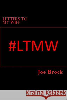 Letters to My Wife Joe Brock 9781514703793 Createspace Independent Publishing Platform - książka