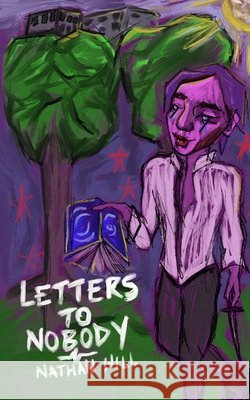 Letters to Nobody Nathan Hill 9798671413793 Independently Published - książka