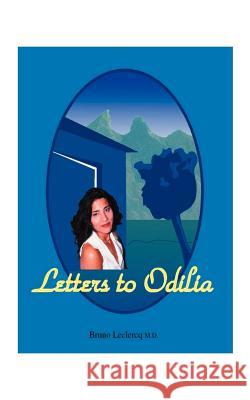 Letters to Odilia Bruno Leclercq 9781585009121 Authorhouse - książka