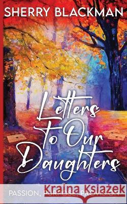 Letters to Our Daughters Sherry Blackman   9798986179919 Dunrovin' Press - książka