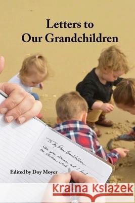 Letters to Our Grandchildren: Biblical Lessons from Grandfathers to their Grandchildren Wilson, Mike 9781981748716 Createspace Independent Publishing Platform - książka