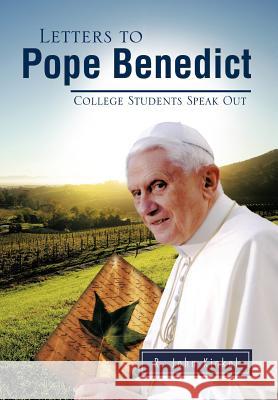 Letters to Pope Benedict: College Students Speak Out Kinkel, R. John 9781426974328 Trafford Publishing - książka