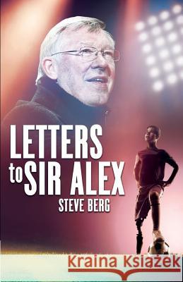 Letters to Sir Alex Steve Berg 9781938591549 Sole Books - książka