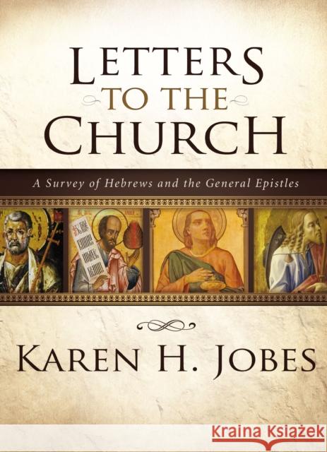 Letters to the Church: A Survey of Hebrews and the General Epistles Jobes, Karen H. 9780310267386 Zondervan - książka
