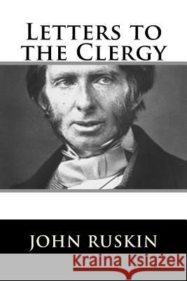 Letters to the Clergy John Ruskin 9781717423191 Createspace Independent Publishing Platform - książka
