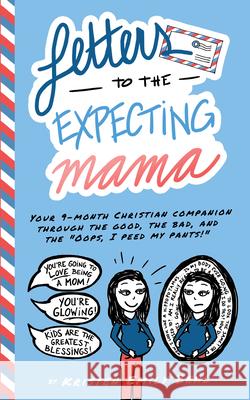Letters to the Expecting Mama Kristen Emily Behl 9780810033382 Northwestern Publishing House - książka