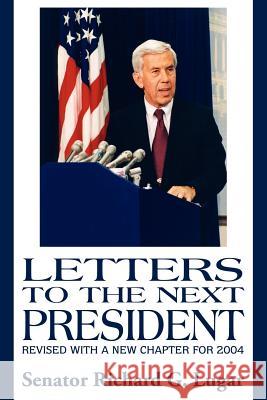 Letters to the Next President Senator Richard G. Lugar 9781420807394 Authorhouse - książka