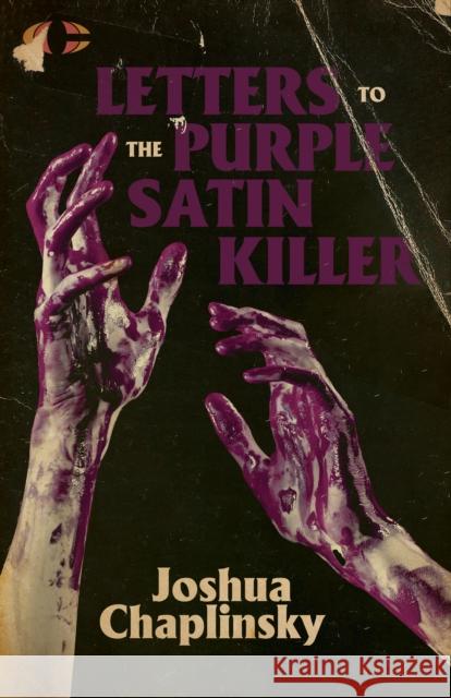 Letters to the Purple Satin Killer Joshua Chaplinsky 9781960988096 Clash Books - książka