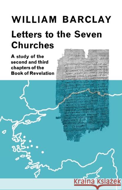 Letters to the Seven Churches: A Study of the Second and Third Chapters of the Book of Revelation Barclay, William 9780334046561 SCM Press - książka