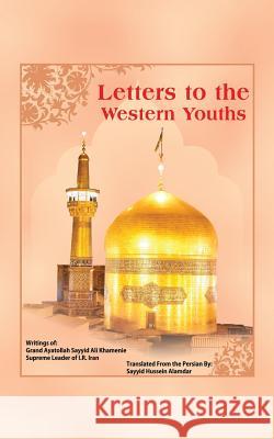 Letters to the Western Youths Sayyid Hussein Alamdar 9781504985550 Authorhouse - książka