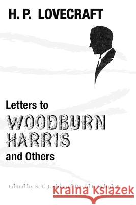 Letters to Woodburn Harris and Others H P Lovecraft S T Joshi David E Schultz 9781614983743 Hippocampus Press - książka