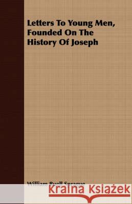Letters to Young Men, Founded on the History of Joseph Sprague, William Buell 9781408683361  - książka