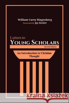 Letters to Young Scholars, Second Edition William Carey Ringenberg Jay Kesler 9781532617829 Cascade Books - książka