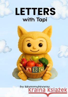Letters With Tapi: Learn the ABCs - Tapi's Way! Mommyhooray 9781972071007 Mommyhooray - książka