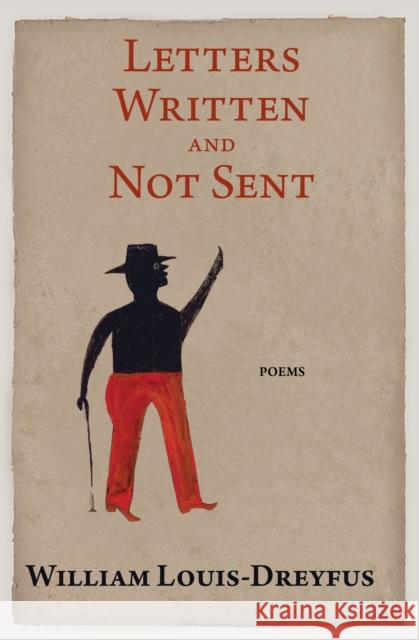 Letters Written and Not Sent William Louis-Dreyfus 9781597098694 Red Hen Press - książka
