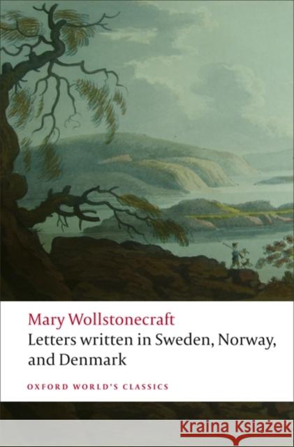 Letters written in Sweden, Norway, and Denmark  9780199230631 Oxford University Press, USA - książka