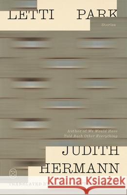 Letti Park: Stories Judith Hermann Margot Bettauer Dembo 9781250408242 Picador USA - książka