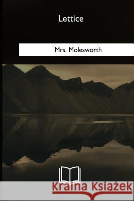 Lettice Mrs Molesworth 9781717258298 Createspace Independent Publishing Platform - książka